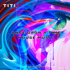 ONCE UPON A TIME HOUSE MUSIC V19