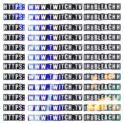 Bleachh On Twitch [FREESTYLE](prod. foreigner2x)