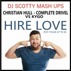 HIRE LOVE (Put Your D*** In) - CHRISTIAN HULL = COMPLETE DRIVEL REMIX