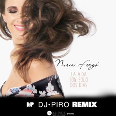 Nuria Fergo La Vida Solo Son Dos Dias (Djpiro Remix) Recorte