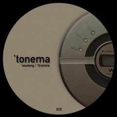 Premiere : tonema - soulong (TONEMA015)