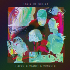 PREMIERE:  Fargo Devianti & Vongold - Taste Of Butter [HARD FIST]
