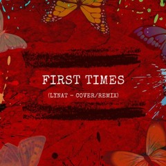 Ed Sheeran - First Times (Lynat Cover/Remix)