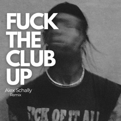 Travis Scott - No Bystanders (Alex Schally Remix)