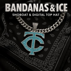 Bandanas & Ice - Digital Top Hat (Ft. Shoboat)