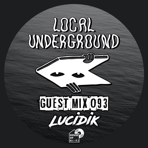 Lucidik - Local Underground Guest Mix 093