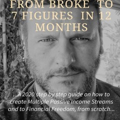 DOWNLOAD [PDF] FROM BROKE TO 7 FIGURES IN 12 MONTHS: A 2020 step by step guide o