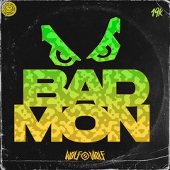Wolf-e-Wolf - Badmon (OUT NOW ON 19K)