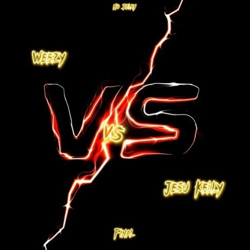 FINAL - {Weezy vs Jesu Kelly}