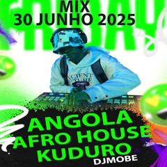 Afro House Kuduro Angola Mix 30 Junho 2025 - DjMobe