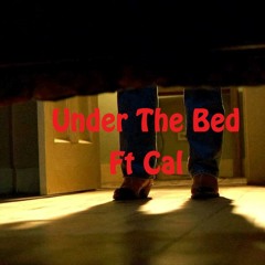 Under The Bed FT Cal