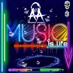 MUSIC IS LIFE - ANDRES ARMERO DJ