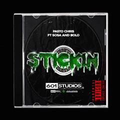 STICKIN (ft. Sosa Da Great & Bolo)