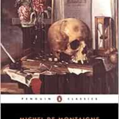 READ EPUB 📋 The Essays: A Selection (Penguin Classics) by Michel de Montaigne,M. A.