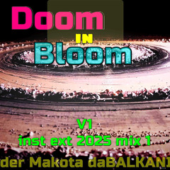 Doom in Bloom - Skender Makota daBALKANIMAL - v1 2025 inst ext mix1