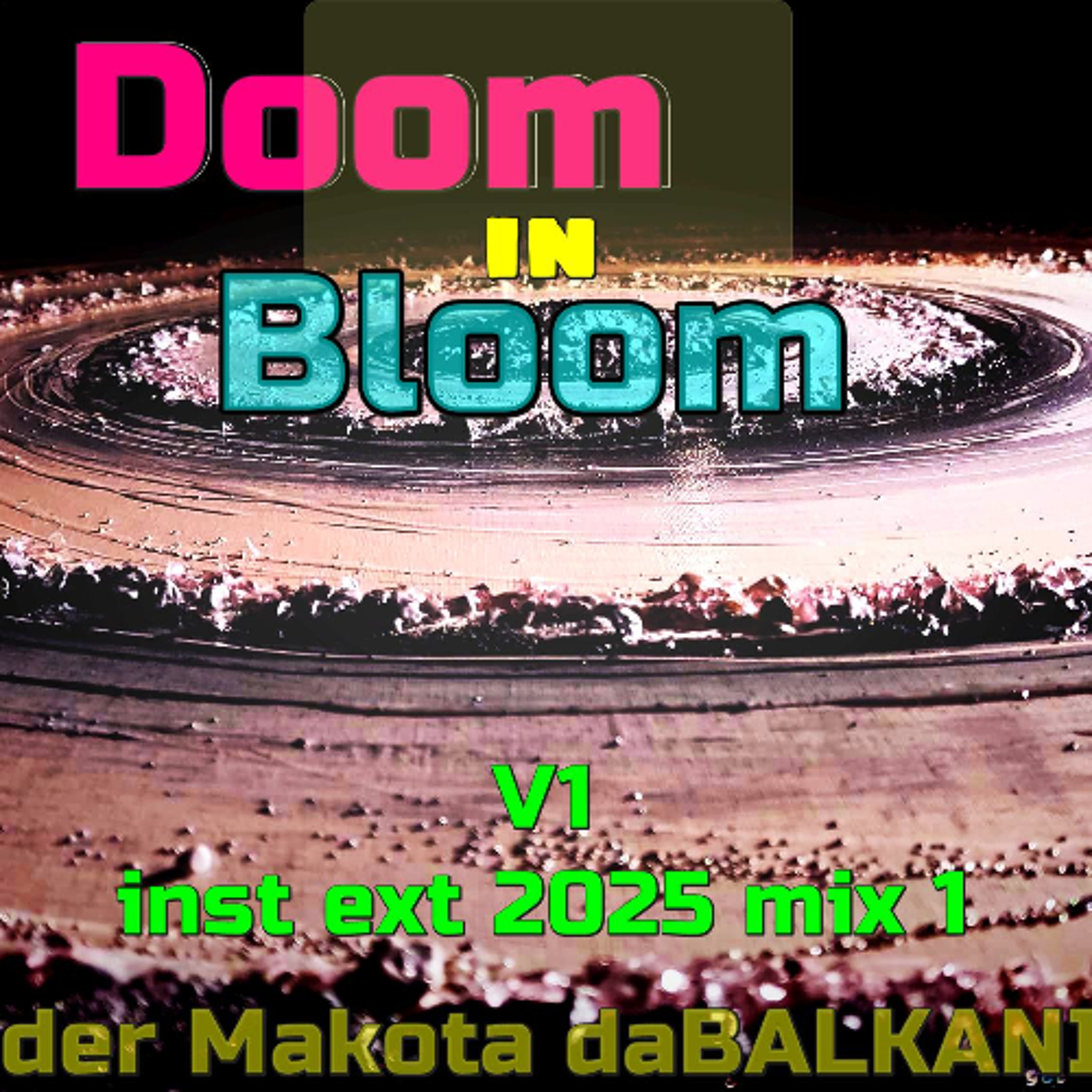 Doom in Bloom - Skender Makota daBALKANIMAL - v1 2025 inst ext mix1