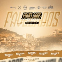 FAVELADOS - RE$TREPO DJ