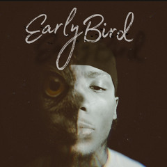 EarlyBird prod.Godlyjenius