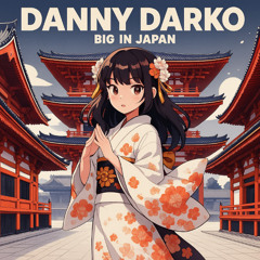 Danny Darko - Big In Japan (Efemgie Remix) – from Official Remix Contest