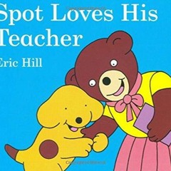 epub Spot Loves His Teacher