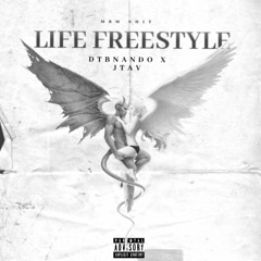 Life Freestyle DTBNANDO X JTAV )ROUGH DRAFT)