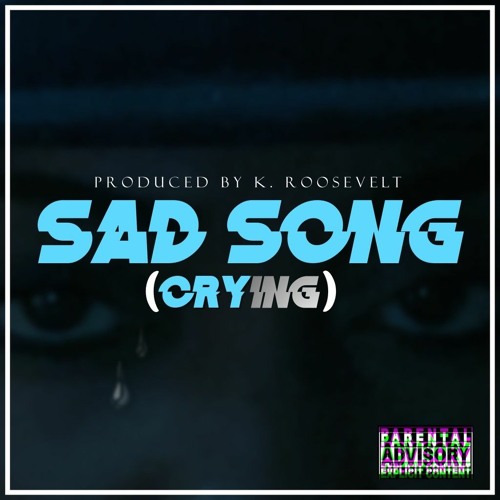 SAD SONG (CryING)