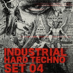 INDUSTRIAL HARD TECHNO SET 04 [160-200 BPM]