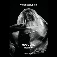 OzzyXPM - REBORN (Progressive Mix)