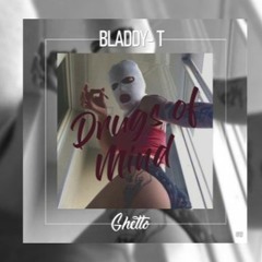 Bladdy T - Drugs Of Mind