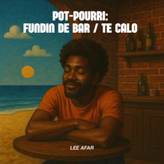 Pot-Pourri: Fundin de Bar / Te Calo