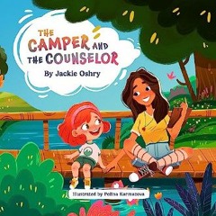 Read Ebook ⚡ The Camper and The Counselor     Hardcover – Picture Book, October 10, 2023 [R.A.R]