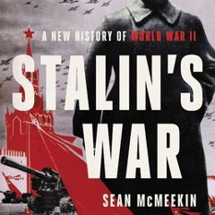Read Book Stalin's War: A New History of World War II by Sean McMeekin