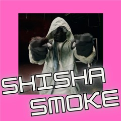 SHISHA SMOKE (DJ SHUTDOWN BOOTLEG)