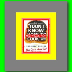 Read [ebook] [pdf] The I Don't Know How To Cook Book 300 Great Recipes You Can't Mess Up!  by Mary-L