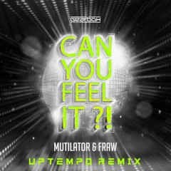 Mutilator & Fraw - Can You Feel It?! (Thivale Uptempo Remix)