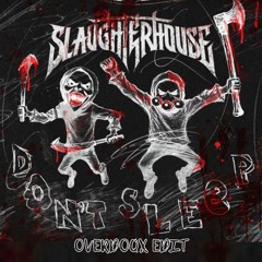 Slaughterhouse - Don't Sleep (Overdoqx Edit) [FREE DOWNLOAD]