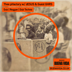 Thee pHactory w/ dESUS & GHRS - Radio Buena Vida 02.11.25