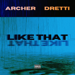 Archer Reid & Young Dretti - Like That