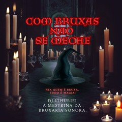 Ithuriel Live - Com Bruxa Nao Se Meche