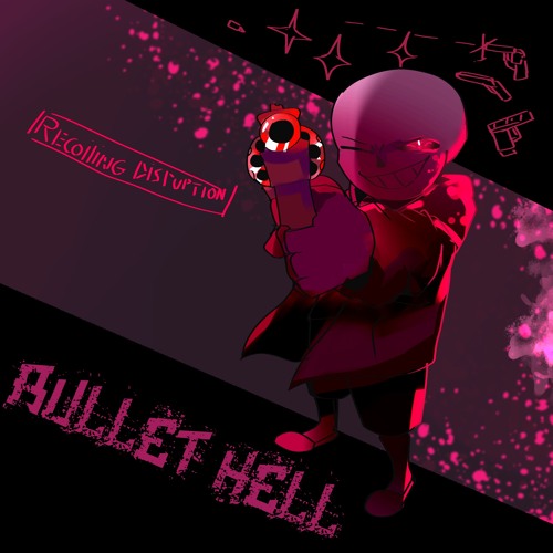 Bullet hell [Recoiling Disruption] REMASTERED