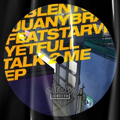 BLENT, Juany Bravo - Talk 2 Me Feat Starving Yet (De La Swing Remix)