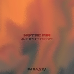 Anthem feat. Europe - Notre Fin [///S049]