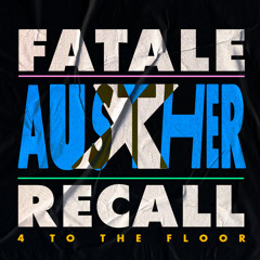 Austher - Fatale Recall 10 (4 To The Floor)