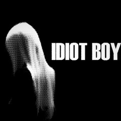 IDIOT BOY // ft - BeeZee