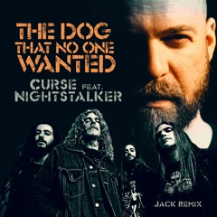 Curse feat. Nightstalker - The Dog That No One Wanted Remix 2023 - JACK REMIX