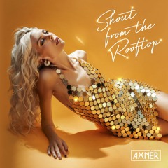 LV Premier - AXNÉR - Shout From The Rooftop
