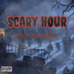Lil Spida x Loco Da Greatest - Scary Hour (GANGOUTSIDE)