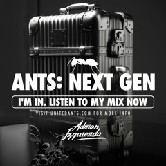 ANTS NEXT GEN - Mix By Adrian Izquierdo