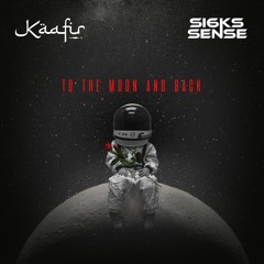 KAAFIR - To The Moon And Back (Ft. SI6KS SENSE)