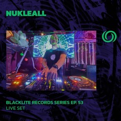 NUKLEALL | Blacklite Records Series Ep. 53 | 28/05/2024